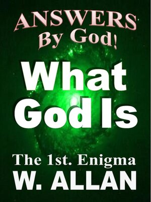 cover image of Answers by God! What God Is